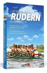 111 Gr&uuml;nde, das Rudern zu lieben