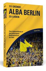 111 Gr&uuml;nde, Alba Berlin zu lieben