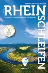 Rheinschleifen - Offizieller Wanderf&uuml;hrer. 21 neue Premium-Rundwege an Rheinsteig und Rheinburgenweg