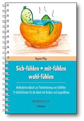 Sich-f&uuml;hlen - mit-f&uuml;hlen - wohl-f&uuml;hlen, m. 14 Gef&uuml;hlsktn.