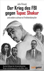 Der Krieg des FBI gegen Tupac Shakur und andere schwarze Freiheitsk&auml;mpfer