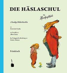 Die H&auml;slaschul. Die H&auml;schenschule -- Fr&auml;nkisch