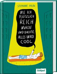 Wie ich pl&ouml;tzlich reich wurde und dachte, alles wird cool