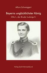Bayerns ungl&uuml;cklichster K&ouml;nig