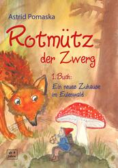 Rotm&uuml;tz der Zwerg (Bd. 1): Ein neues Zuhause im Eulenwald