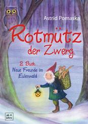 Rotm&uuml;tz der Zwerg (Bd. 2): Neue Freunde im Eulenwald