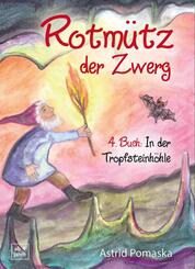 Rotm&uuml;tz der Zwerg (Bd. 4): In der Tropfsteinh&ouml;hle