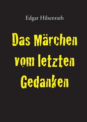 Das M&auml;rchen vom letzten Gedanken