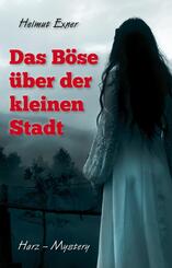 Das B&ouml;se &uuml;ber der kleinen Stadt