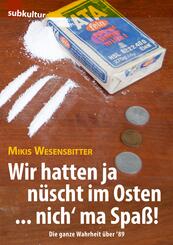 Wir hatten ja n&uuml;scht im Osten ... nich' ma Spa&szlig;!