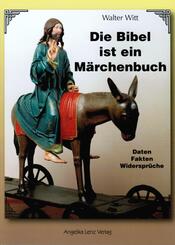 Die Bibel ist ein M&auml;rchenbuch