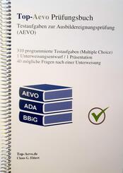 Top-Aevo Pr&uuml;fungsbuch 2022 - &Uuml;bungsaufgaben zur Ausbildereignungspr&uuml;fung