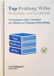 Top Pr&uuml;fung Wirtschafts- und Sozialkunde - Testaufgaben f&uuml;r die Abschlusspr&uuml;fung