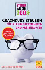 Steuerwissen2go: Crashkurs Steuern f&uuml;r Kleinunternehmen und Freiberufler.