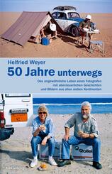 Helfried Weyer &iquest; 50 Jahre unterwegs