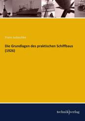 Die Grundlagen des praktischen Schiffbaus (1926)
