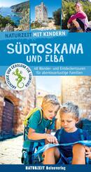Naturzeit mit Kindern: S&uuml;dtoskana und Elba