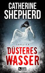 D&uuml;steres Wasser: Thriller