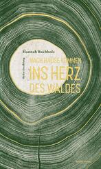 Nach Hause kommen ins Herz des Waldes