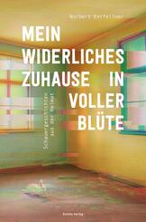 Mein widerliches Zuhause in voller Bl&uuml;te