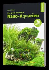 Das gro&szlig;e Handbuch Nano-Aquarien