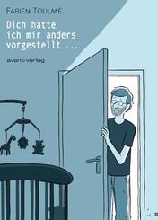 Dich hatte ich mir anders vorgestellt ...
