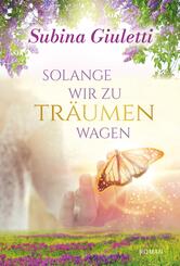 Solange wir zu tr&auml;umen wagen