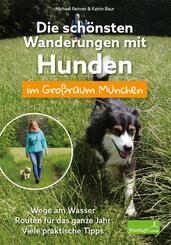 Die sch&ouml;nsten Wanderungen mit Hunden im Gro&szlig;raum M&uuml;nchen