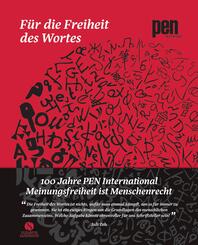 F&uuml;r die Freiheit des Wortes - 100 Jahre PEN International