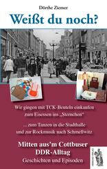Wei&szlig;t du noch? - Mitten aus'm Cottbuser DDR-Alltag
