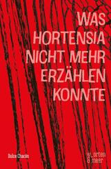 Was Hortensia nicht mehr erz&auml;hlen konnte