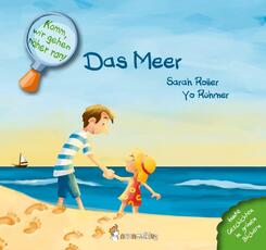Komm, wir gehen n&auml;her ran! Das Meer