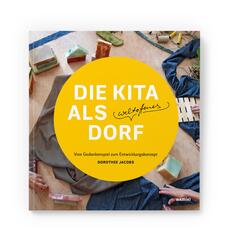 Die Kita als weltoffenes Dorf, m. 1 Buch, m. 5 Beilage
