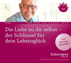 Die Liebe zu dir selbst - der Schl&uuml;ssel f&uuml;r dein Lebensgl&uuml;ck,2 Audio-CDs