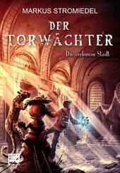 Der Torw&auml;chter 02 - Die verlorene Stadt