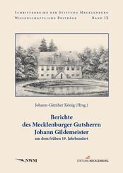 Berichte des Mecklenburger Gutsherrn Johann Gildemeister aus dem fr&uuml;hen 19. Jahrhundert