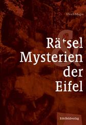 R&auml;tsel & Mysterien der Eifel