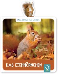 Mein kleines Tier-Lexikon - Das Eichh&ouml;rnchen