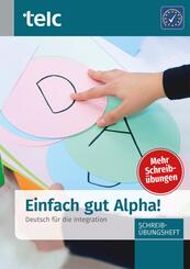 Einfach gut Alpha! Deutsch f&uuml;r die Integration, Schreib&uuml;bungsheft