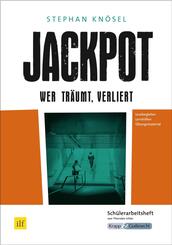 Jackpot - Wer tr&auml;umt, verliert - Stephan Kn&ouml;sel - Sch&uuml;lerarbeitsheft