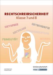 Rechtschreibsicherheit Klasse 7 und 8 - Sch&uuml;lerarbeitsheft