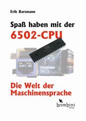 Spa&szlig; haben mit der 6502-CPU