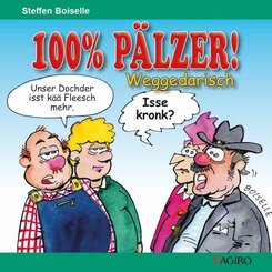 100% P&Auml;LZER! Weggedarisch