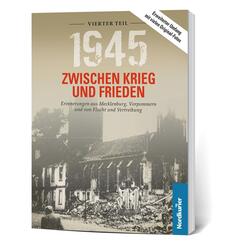1945. Zwischen Krieg und Frieden - Vierter Teil.Tl.4