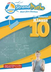 StrandMathe &Uuml;bungsheft Mathe Klasse 10 - mit kostenlosen Lernvideos inkl. L&ouml;sungswegen und Rechenschritten zu jeder Aufgabe
