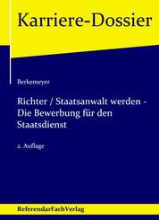 Richter / Staatsanwalt werden - Die Bewerbung f&uuml;r den Staatsdienst