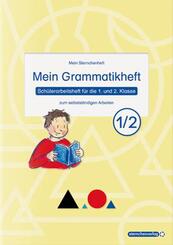 Mein Grammatikheft 1/2 f&uuml;r die 1. und 2. Klasse