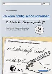 Ich kann richtig sch&ouml;n schreiben - &Uuml;bungsheft zur Schreibschrift - Lateinische Ausgangsschrift - LA