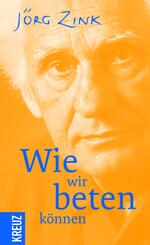 Wie wir beten k&ouml;nnen
