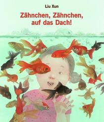 Z&auml;hnchen, Z&auml;hnchen, auf das Dach!